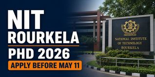 NIT Rourkela Doctorate Admission 2026 Ongoing Till May 11; Entrance Test June 4